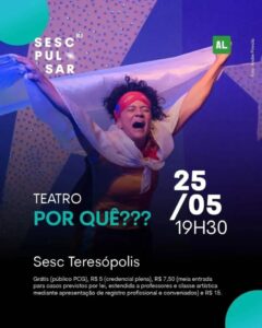Dia 25-05 teatro - Por quê no Sesc Teresópolis